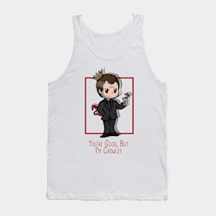 You're Good, But He's Crowley Tank Top